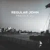 Prateek Vij - Regular John - EP